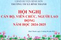 Hội nghị cán bộ, viên chức và người lao động năm 2024-2025